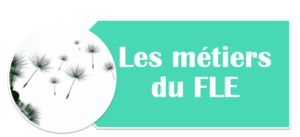 Les métiers du FLE
