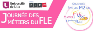 Journée des métiers du FLE. Université de Lille Vendredi 7 décembre.
