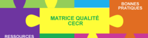 Un projet de « matrice qualité » pour l’utilisation du CECR